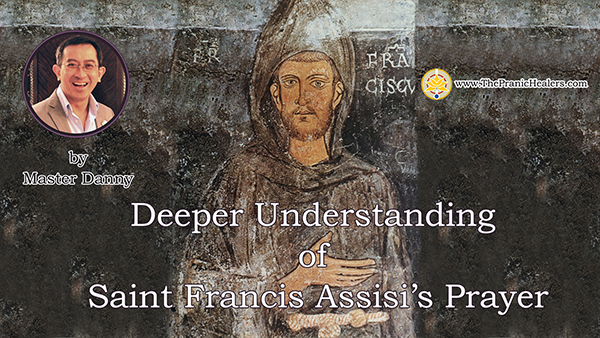 Deeper Understanding of Saint Francis of Assisi’s Prayer